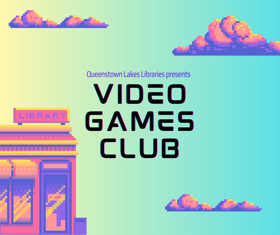 Video Games Club At Arrowtown Library