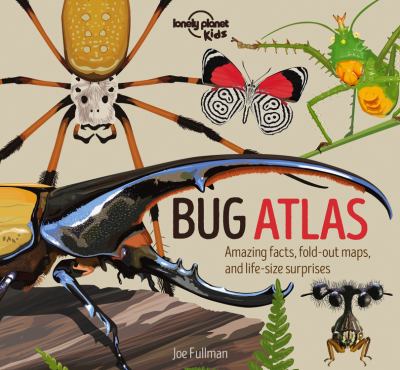 Lonely Planet Kids Bug Atlas by Joe Fullman