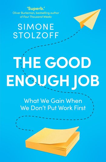 The Good Enough Job by Simon Stolzoff